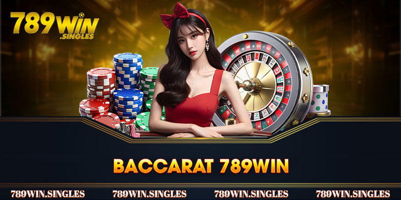 Hướng Dẫn Chơi Baccarat 789WIN: Luật Chơi Và Mẹo Hiệu Quả