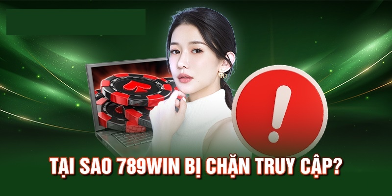 Lý do đường link vào 789win không thể truy cập