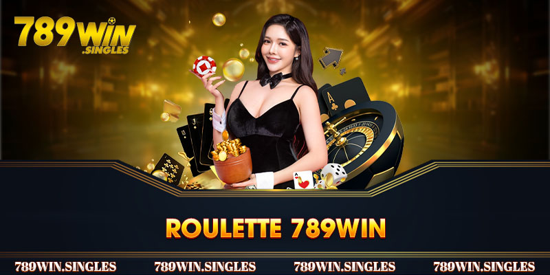 Roulette 789win - Top Game Cá Cược Xác Suất Thắng Cao